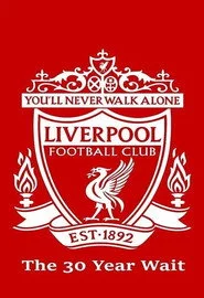 Liverpool FC: The 30 Year Wait
