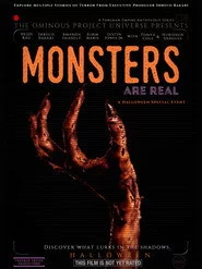 The Ominous Project Universe Presents: Monsters Are Real