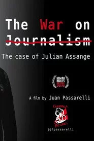 The War on Journalism: The Case of Julian Assange