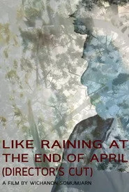Like Raining at the End of April (Director's Cut)
