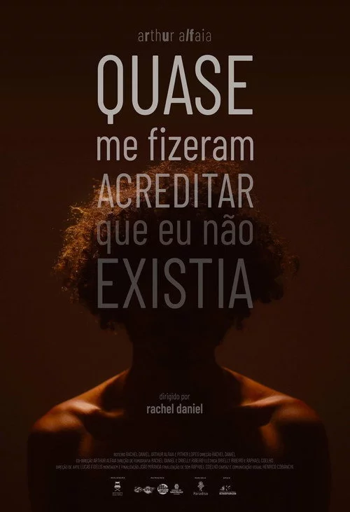 Quase Me Fizeram Acreditar Que Eu Não Existia