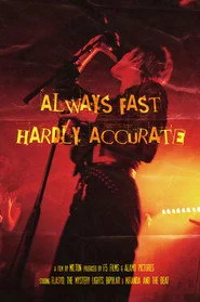 Always Fast, Hardly Accurate