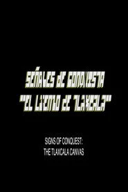 Señales De Conquista: El Lienzo De Tlaxcala