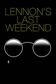 Lennon's Last Weekend