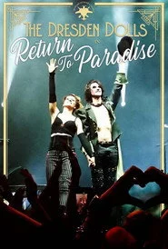 The Dresden Dolls: Return to Paradise