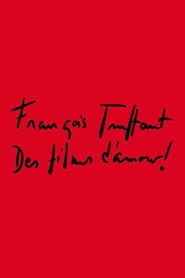 François Truffaut: Des films d'amour !