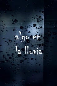 Algo en la lluvia
