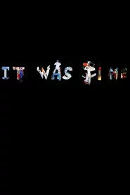 It Was Fine