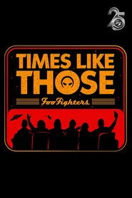 Times Like Those: Foo Fighters 25th Anniversary