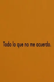 Todo lo que no me acuerdo