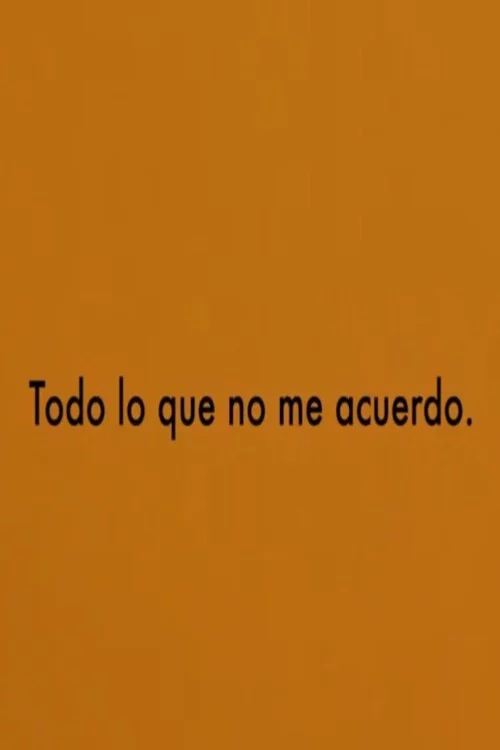Todo lo que no me acuerdo