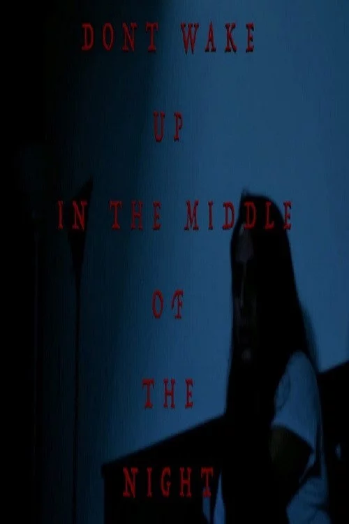 Don't Wake Up in the Middle of the Night