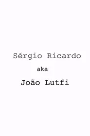 Sérgio Ricardo AKA João Lutfi