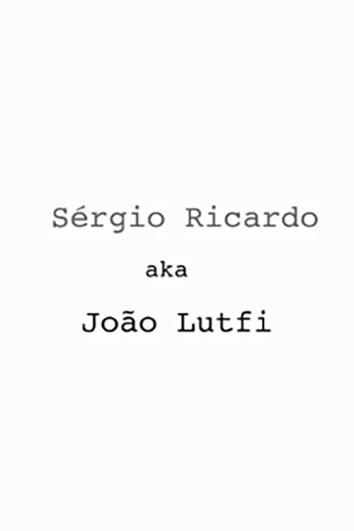 Sérgio Ricardo AKA João Lutfi