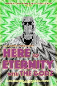 Here to Eternity with The Godz