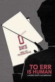 To Err Is Human: A Patient Safety Documentary