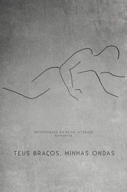Teus Braços, Minhas Ondas