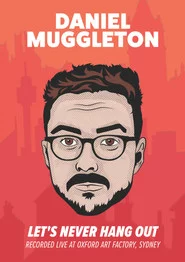 Daniel Muggleton: Let's Never Hang Out