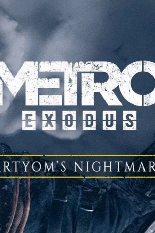 Metro Exodus: Artyom's Nightmare