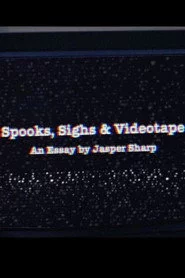 Spooks, Sighs and Videotape