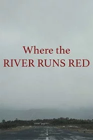 Where the River Runs Red