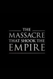 The Massacre That Shook the Empire