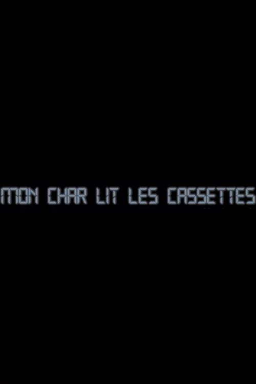 Mon Char Lit Les Cassettes