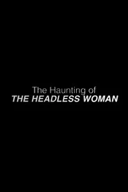 The Haunting of the Headless Woman