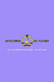 Auferstanden aus Platinen - Die Heimcomputerszene in der DDR
