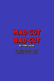 Mad cut bad cut