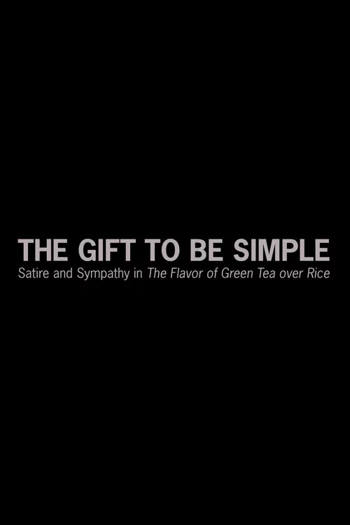 The Gift to Be Simple: Satire and Sympathy in 'The Flavor of Green Tea over Rice'