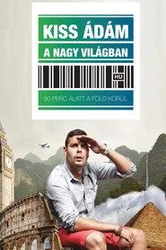 Kiss Ádám a nagyvilágban - Kiss Ádám önálló estje
