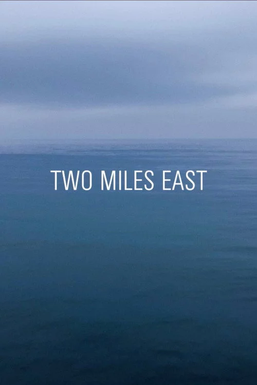 TWO MILES EAST