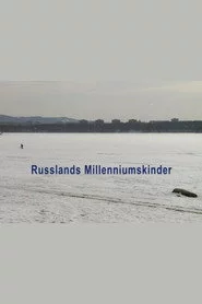 Russlands Millenniumskinder