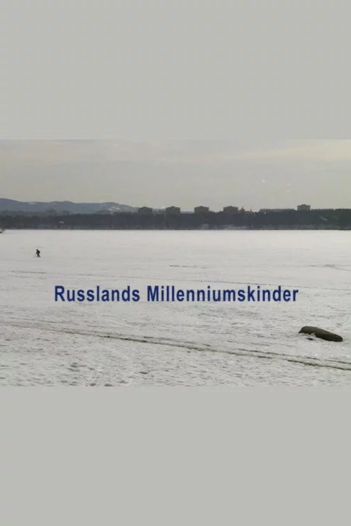 Russlands Millenniumskinder