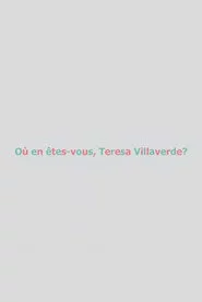 Où en êtes-vous, Teresa Villaverde ?