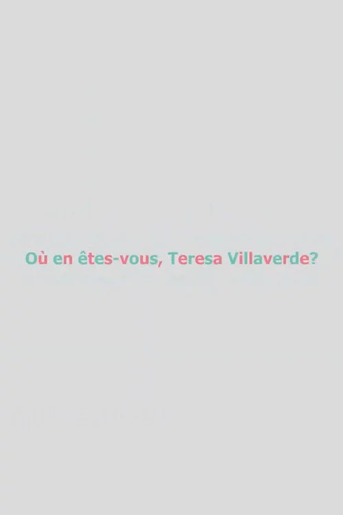 Où en êtes-vous, Teresa Villaverde ?