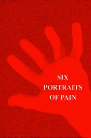 Six Portraits of Pain