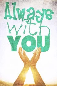 Always with You