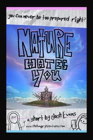 Nature Hates You