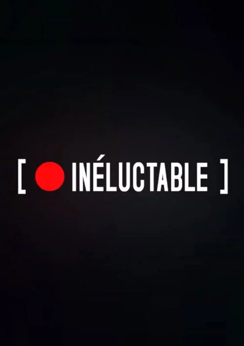 INELUCTABLE