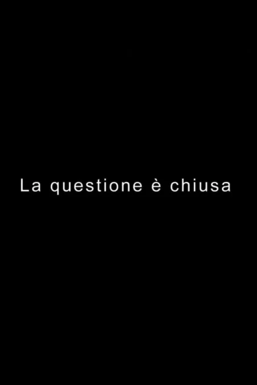 LA QUESTIONE È CHIUSA