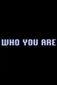 Who You Are