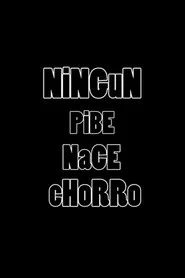 Ningún pibe nace chorro