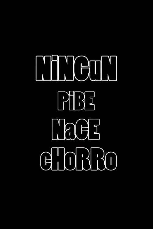 Ningún pibe nace chorro