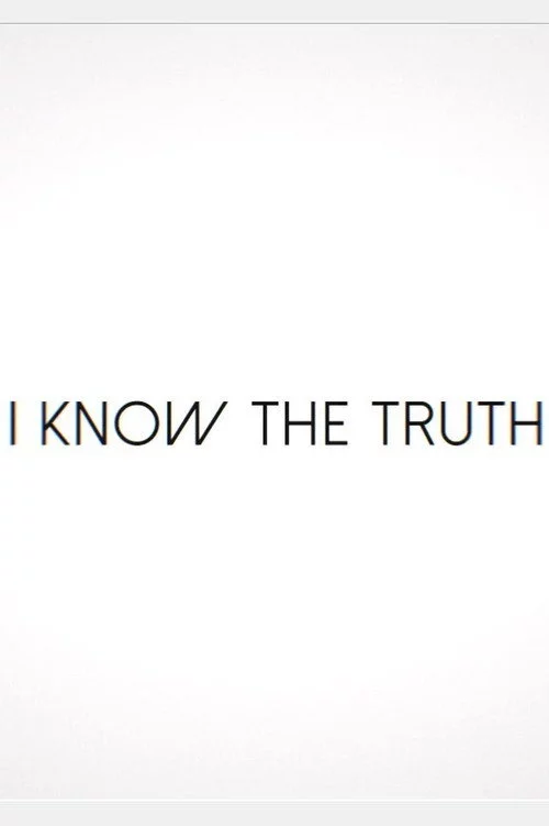 I Know the Truth