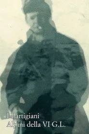 I Partigiani Alpini della VI G.L.