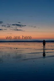 We Are Here