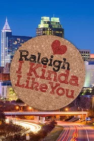 Raleigh, I Kinda Like You