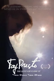 Fay Presto, Queen of the Close Up